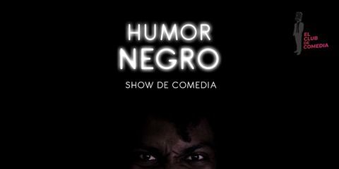 Humor Negro - Miércoles de Comedia Humor Negro - Miércoles de Comedia